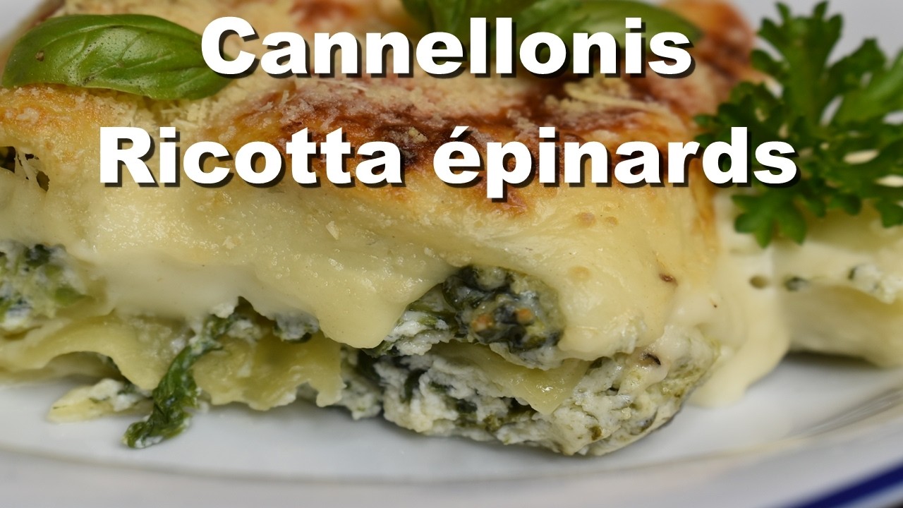 Cannelloni Épinards Ricotta : La technique simple pour ne plus les rater