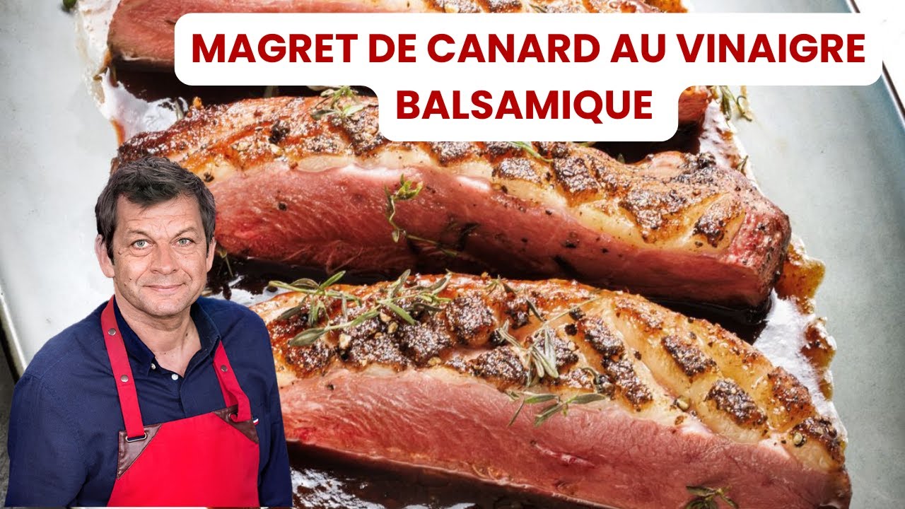 MAGRET DE CANARD AU VINAIGRE BALSAMIQUE de Laurent Mariotte
