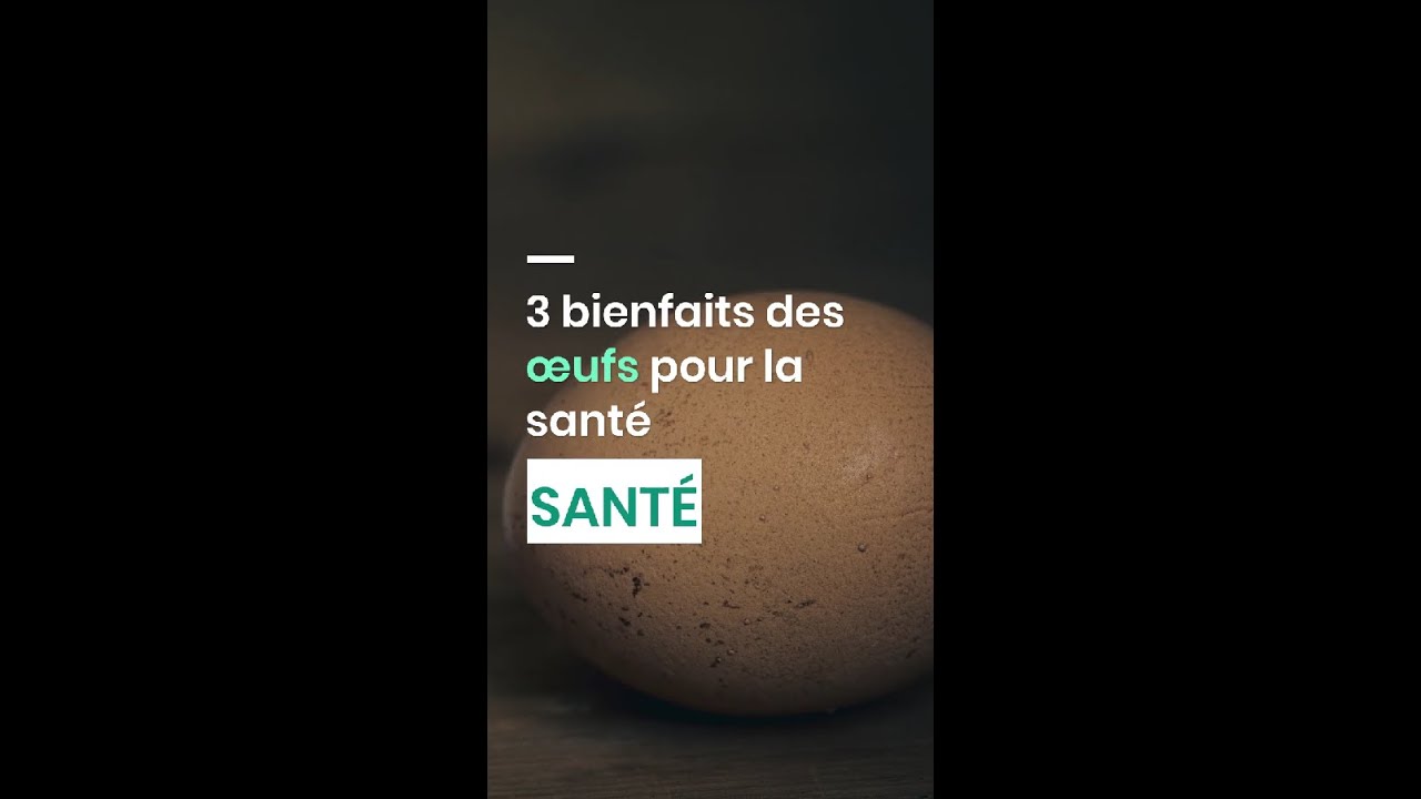 3 bienfaits des œufs pour la santé
