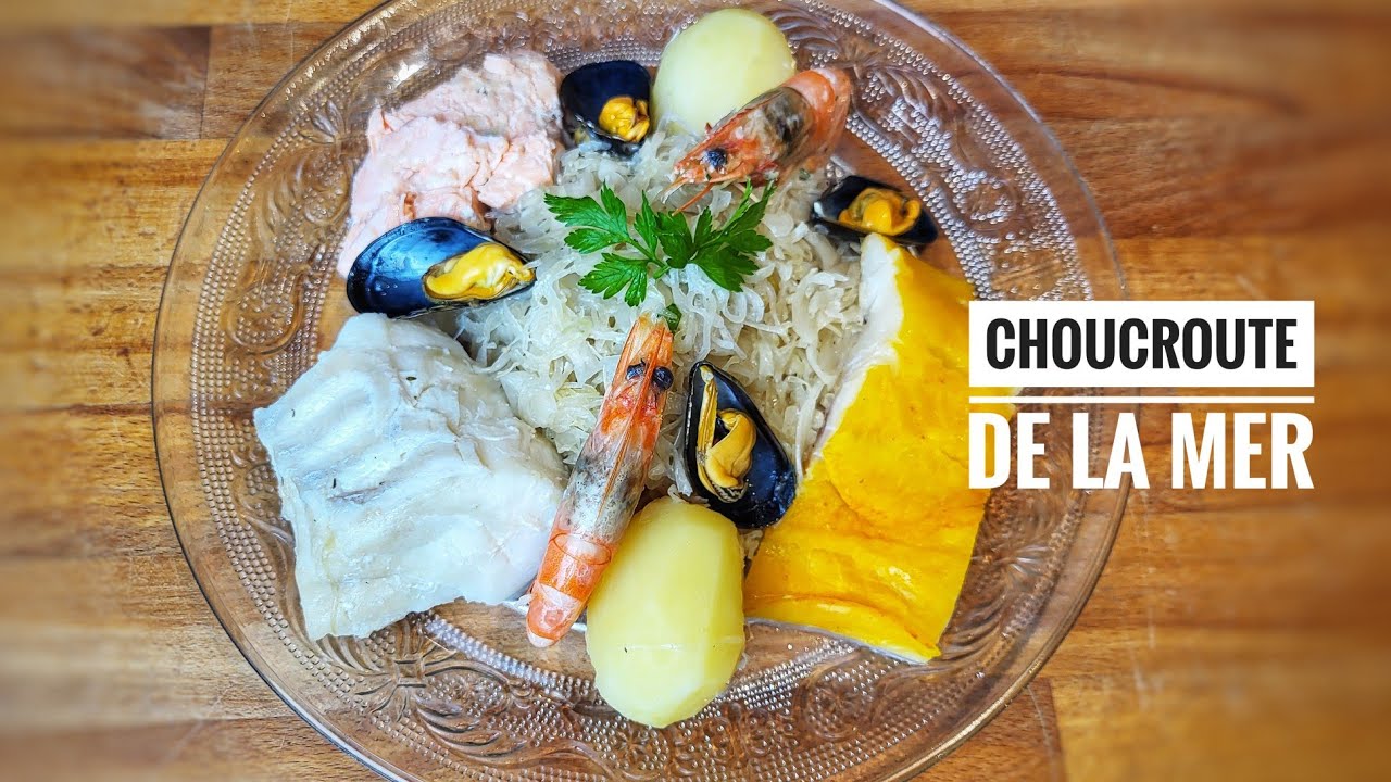 LA CHOUCROUTE DE LA MER, une belle recette festive