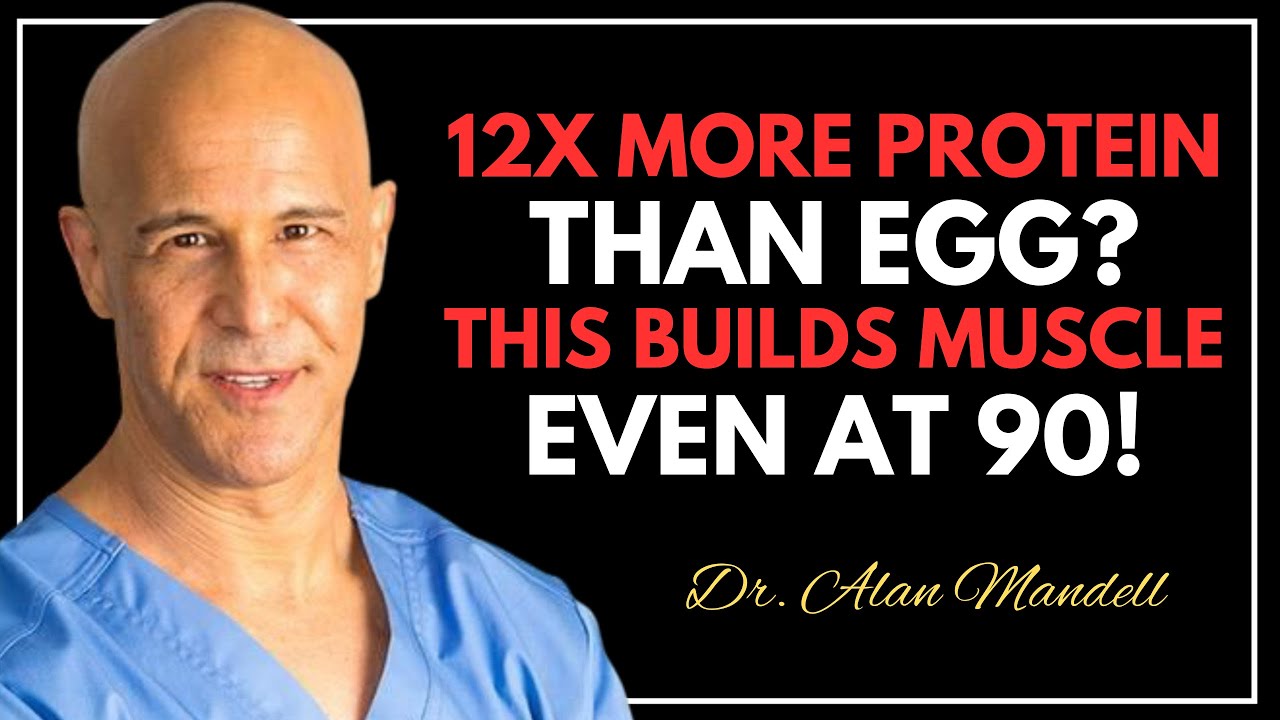 Forget Eggs! THIS Cheap Food Builds Muscle FASTER Even at 90 || Dr. Alan Mandell