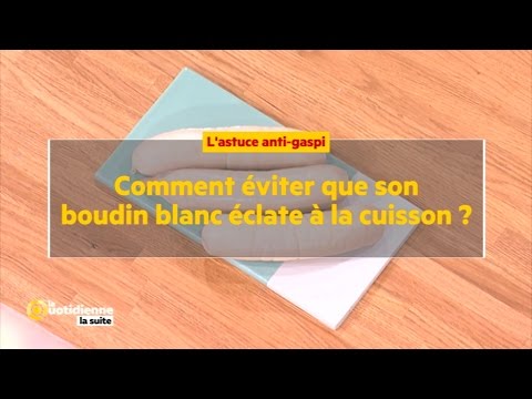 Comment éviter que son boudin blanc éclate à la cuisson ? - La Quotidienne la suite