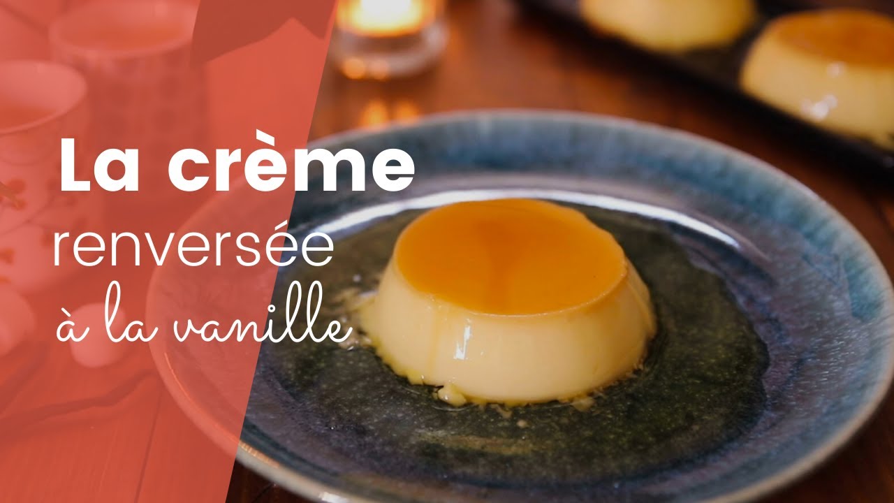La recette de la crème renversée à la vanille