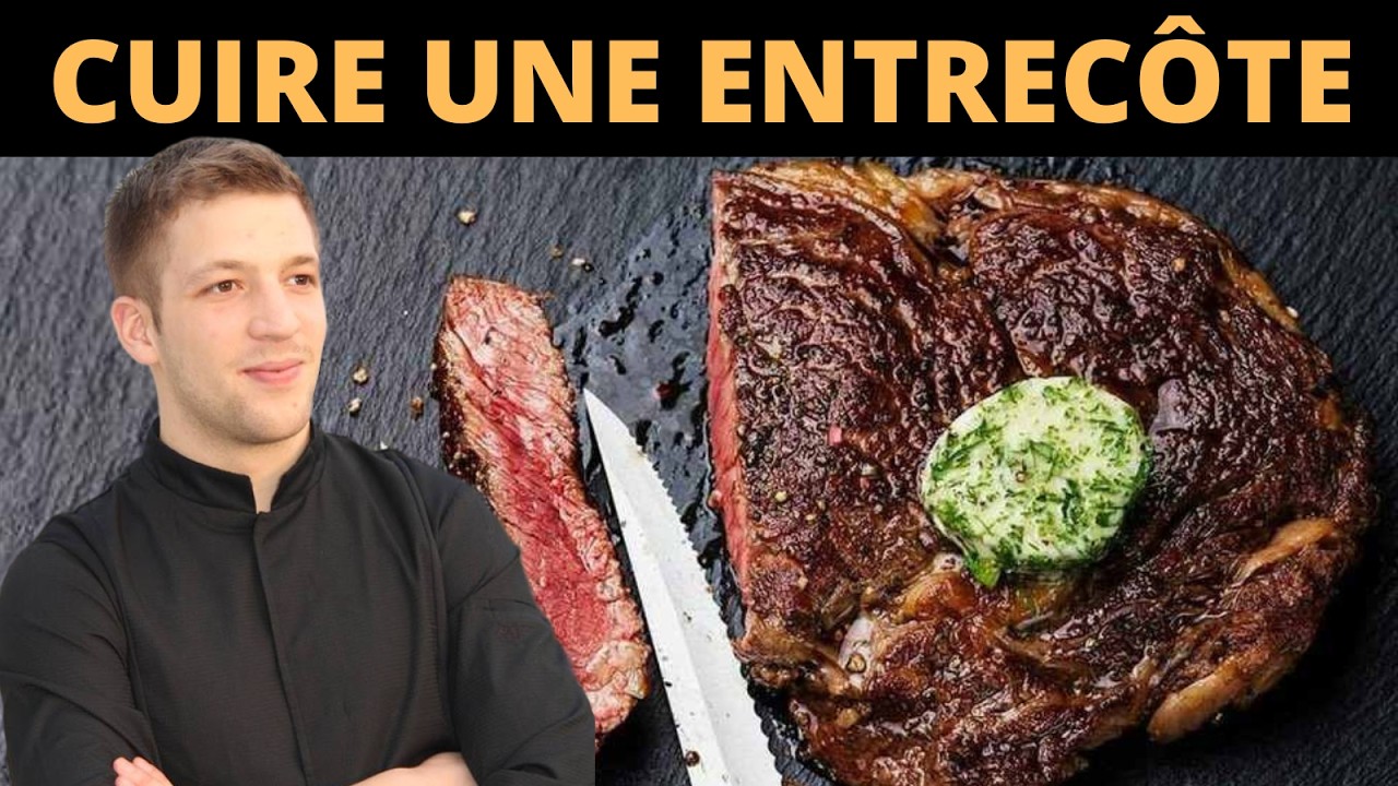 Comment cuire une ENTRECÔTE
