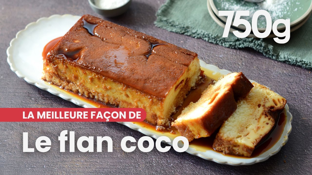 La meilleure façon de... Réussir son flan coco - 750g