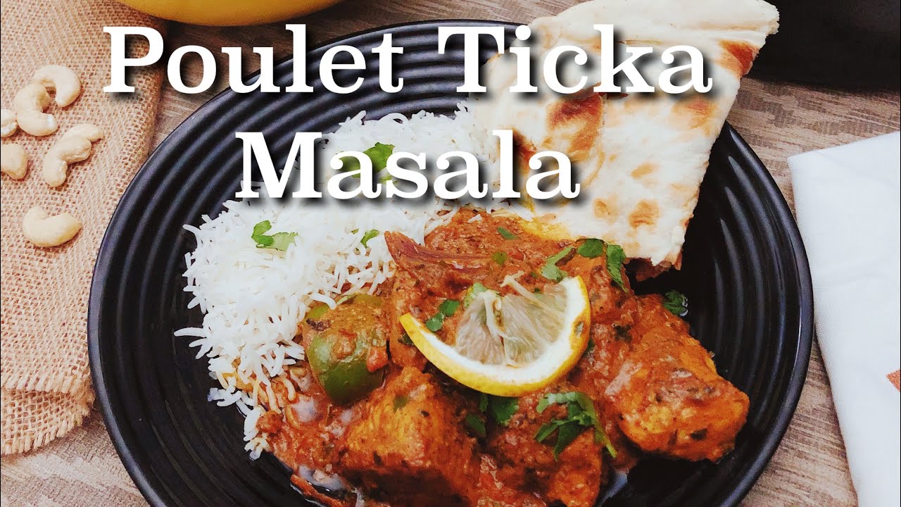 Poulet Tikka Masala ( recette authentique )