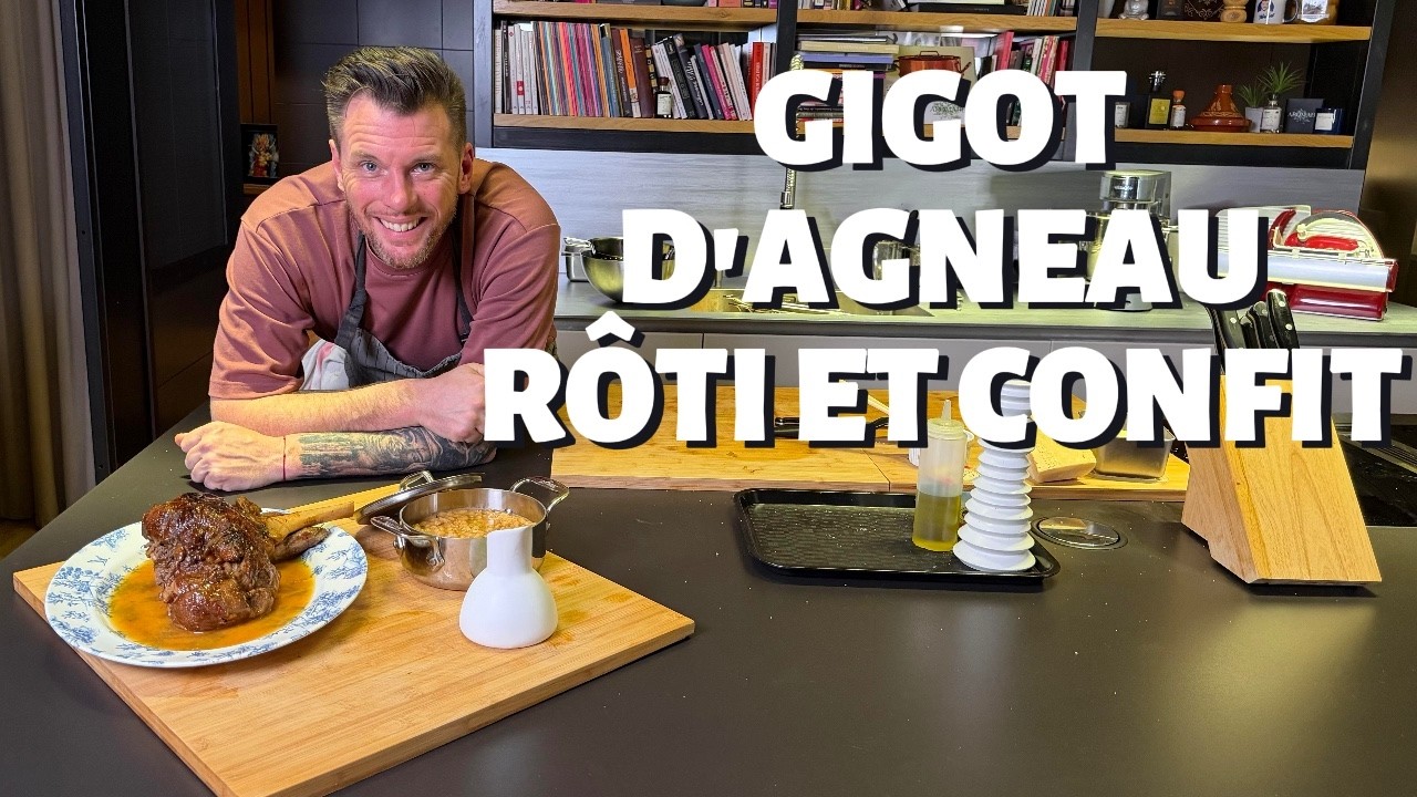 RECETTE DE NORBERT : MON GIGOT D'AGNEAU RÔTI ET CONFIT, LA CUISSON PARFAITE